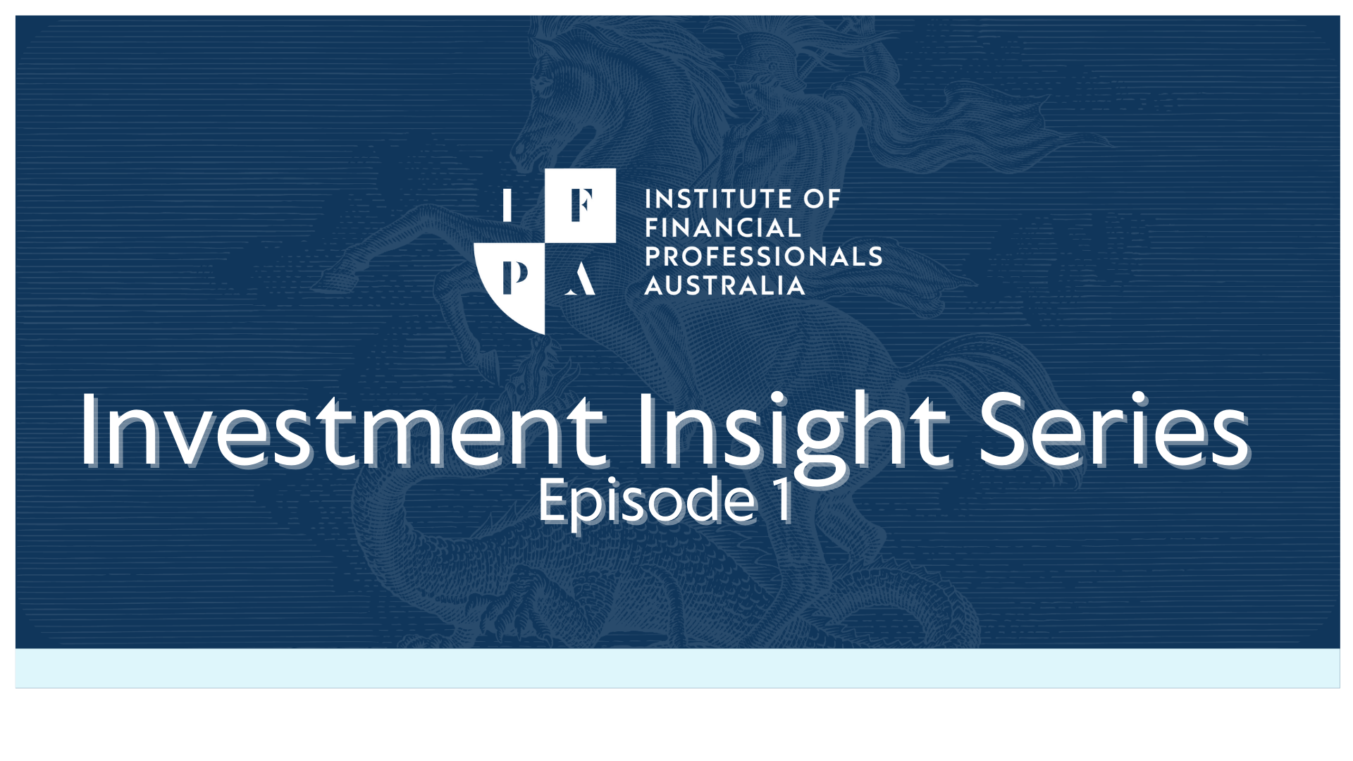 Investment Insight Series: Episode 1 | IFPA
